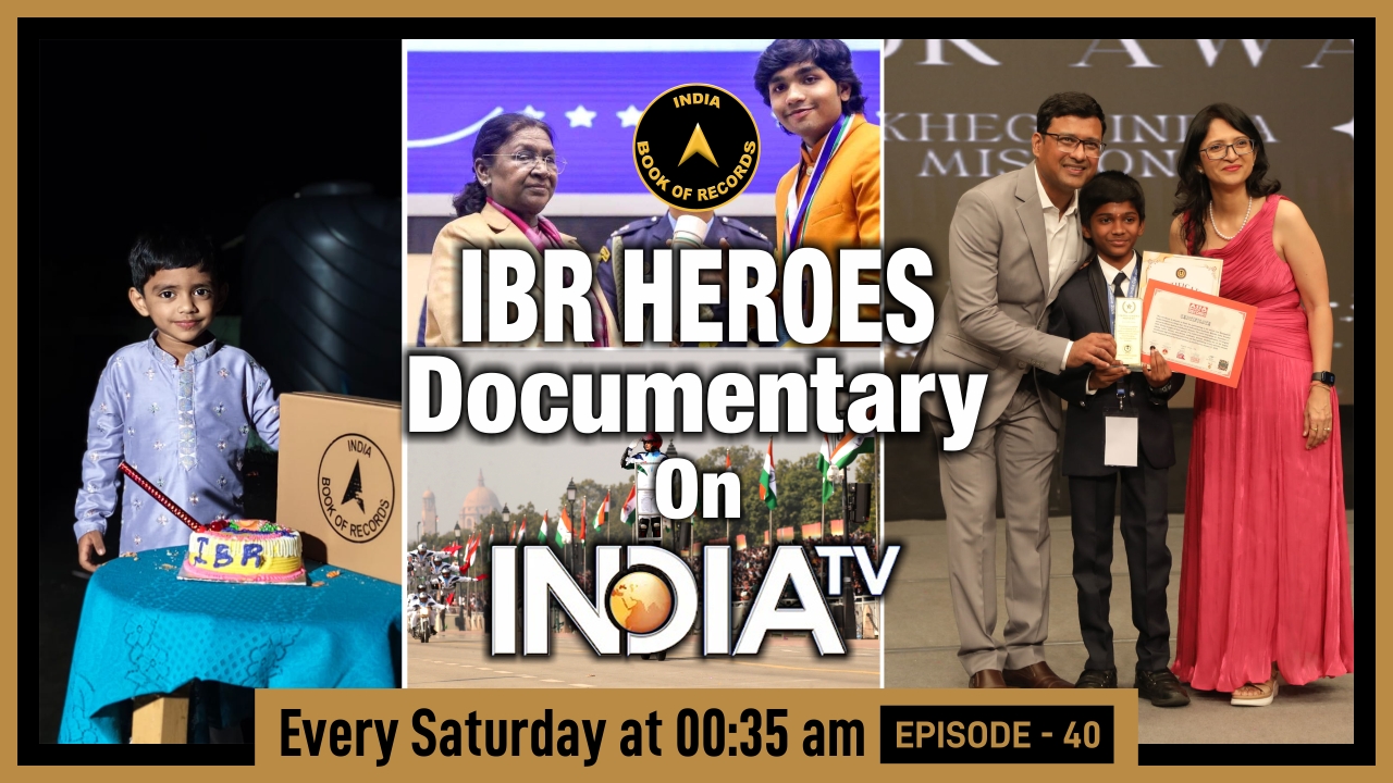 IBR Heroes Episode 40 on India Tv: Celebrating Record-Breaking Indians & Young Legends of Bharat