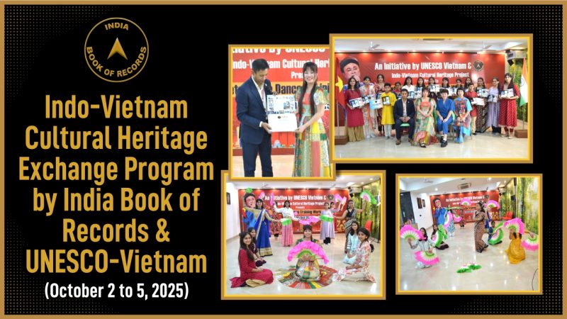 Indo-Vietnam Cultural Heritage Exchange Program by India Book of Records & UNESCO-Vietnam